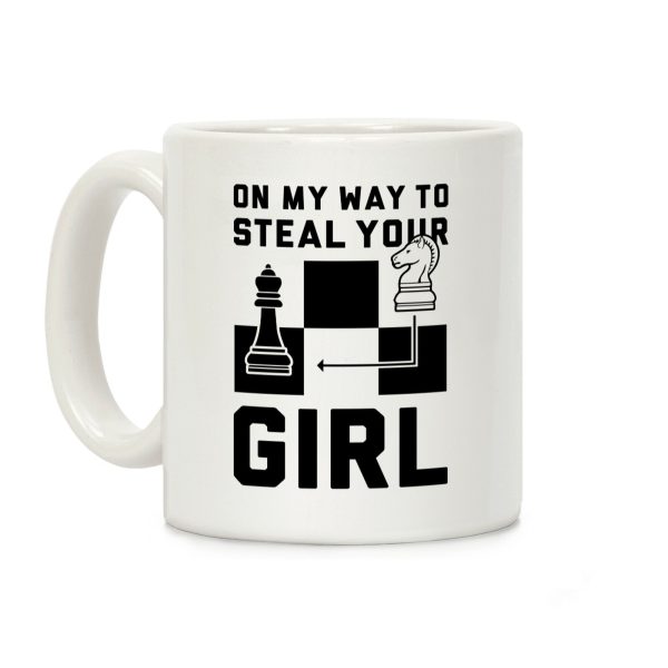 On My Way To Steal Your Girl Chess Coffee Mug On My Way To Steal Your Girl Chess Coffee Mug