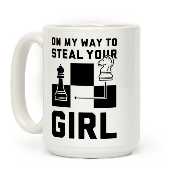 On My Way To Steal Your Girl Chess Coffee Mug On My Way To Steal Your Girl Chess Coffee Mug