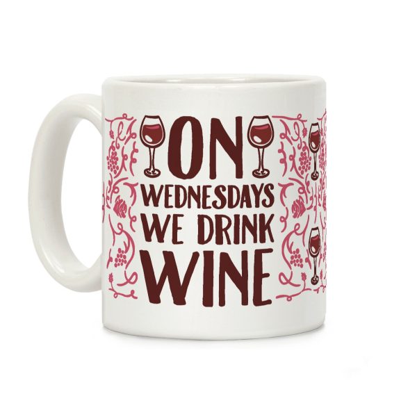 On Wednesdays We Drink Wine Coffee Mug On Wednesdays We Drink Wine Coffee Mug