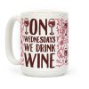On Wednesdays We Drink Wine Coffee Mug On Wednesdays We Drink Wine Coffee Mug