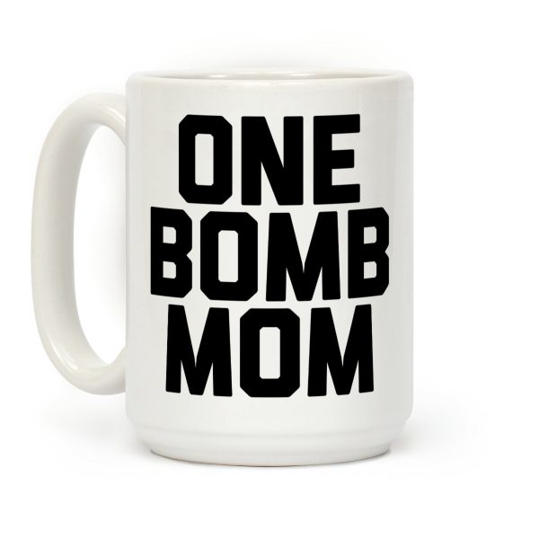 One Bomb Mom Coffee Mug One Bomb Mom Coffee Mug