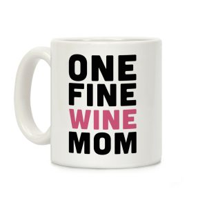 One Fine Wine Mom Coffee Mug