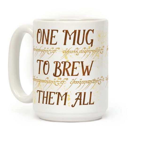 One Mug To Brew Them All Coffee Mug One Mug To Brew Them All Coffee Mug
