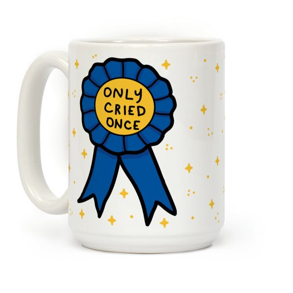 Only Cried Once Coffee Mug Only Cried Once Coffee Mug