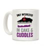 Only Interested In Cake And Cuddles Coffee Mug Only Interested In Cake And Cuddles Coffee Mug