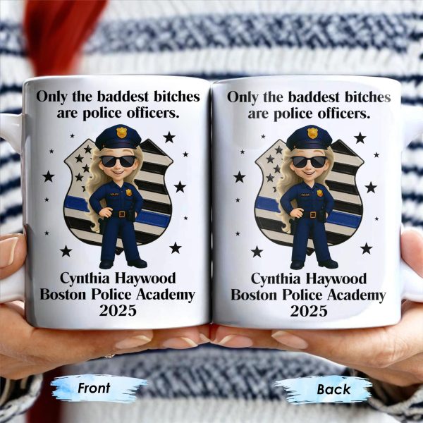 Only The Baddest B*tches Are Police Officers, Police Badge and Officer - Personalized Custom Coffee Mug - OFC020_MG Only The Baddest B*tches Are Police Officers, Police Badge and Officer - Personalized Custom Coffee Mug - OFC020_MG