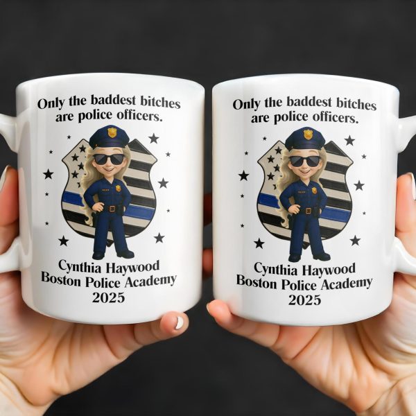 Only The Baddest B*tches Are Police Officers, Police Badge and Officer - Personalized Custom Coffee Mug - OFC020_MG Only The Baddest B*tches Are Police Officers, Police Badge and Officer - Personalized Custom Coffee Mug - OFC020_MG