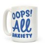 Oops! All Anxiety Coffee Mug Oops! All Anxiety Coffee Mug