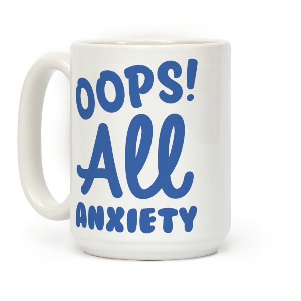 Oops! All Anxiety Coffee Mug Oops! All Anxiety Coffee Mug