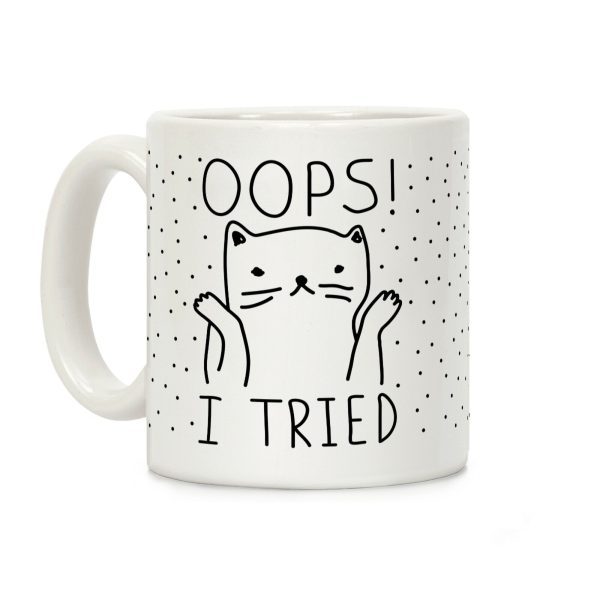 Oops I Tried Cat Coffee Mug Oops I Tried Cat Coffee Mug