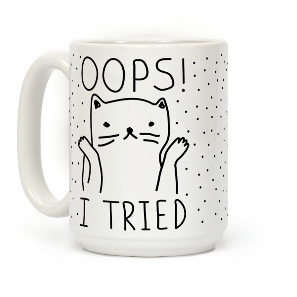 Oops I Tried Cat Coffee Mug Oops I Tried Cat Coffee Mug