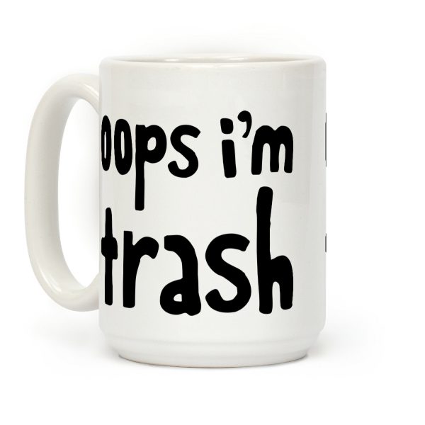 Oops I'm Trash Coffee Mug