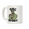 Orc Daddy Coffee Mug Orc Daddy Coffee Mug