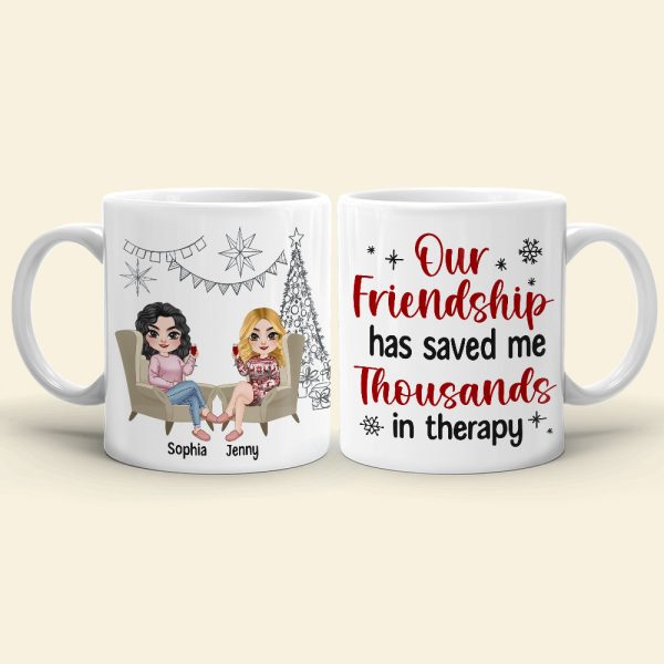Our Friendship Has Saved Me Thousands In Therapy, Personalized Coffee Mug, Gift For Friends