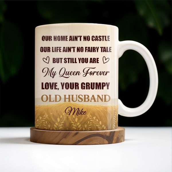 Our Home Ain't No Castle But Still You Are My Queen Forever - Personalized Custom Coffee Mug - WIF035_MG Our Home Ain't No Castle But Still You Are My Queen Forever - Personalized Custom Coffee Mug - WIF035_MG