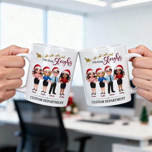 Our Team Sleighs - Personalized Mug - Perfect Christmas Gift For Work Besties, Colleagues, Coworkers Our Team Sleighs - Personalized Mug - Perfect Christmas Gift For Work Besties, Colleagues, Coworkers