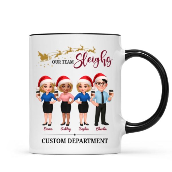 Our Team Sleighs - Personalized Mug - Perfect Christmas Gift For Work Besties, Colleagues, Coworkers Our Team Sleighs - Personalized Mug - Perfect Christmas Gift For Work Besties, Colleagues, Coworkers