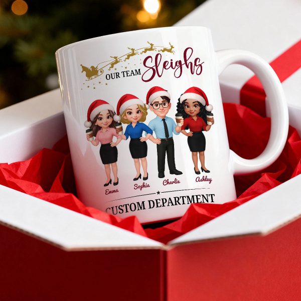 Our Team Sleighs - Personalized Mug - Perfect Christmas Gift For Work Besties, Colleagues, Coworkers Our Team Sleighs - Personalized Mug - Perfect Christmas Gift For Work Besties, Colleagues, Coworkers