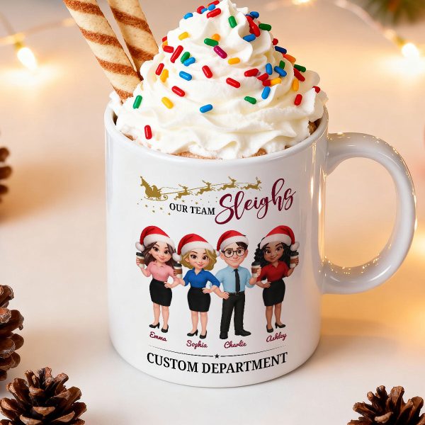 Our Team Sleighs - Personalized Mug - Perfect Christmas Gift For Work Besties, Colleagues, Coworkers Our Team Sleighs - Personalized Mug - Perfect Christmas Gift For Work Besties, Colleagues, Coworkers
