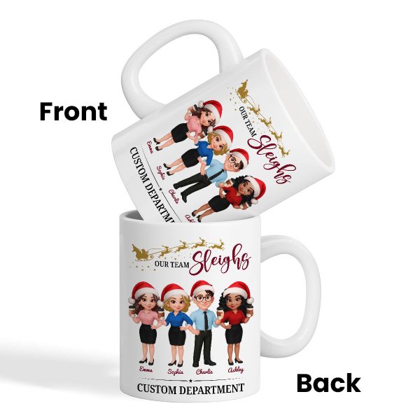 Our Team Sleighs - Personalized Mug - Perfect Christmas Gift For Work Besties, Colleagues, Coworkers Our Team Sleighs - Personalized Mug - Perfect Christmas Gift For Work Besties, Colleagues, Coworkers
