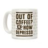 Out of Coffee? How Depresso Coffee Mug Out of Coffee? How Depresso Coffee Mug