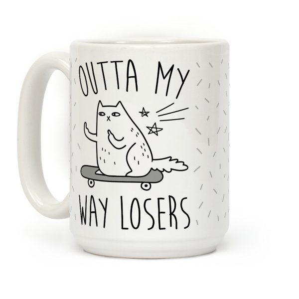 Outta My Way Losers Coffee Mug Outta My Way Losers Coffee Mug