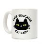 Over-educated Cat Lady Coffee Mug Over-educated Cat Lady Coffee Mug