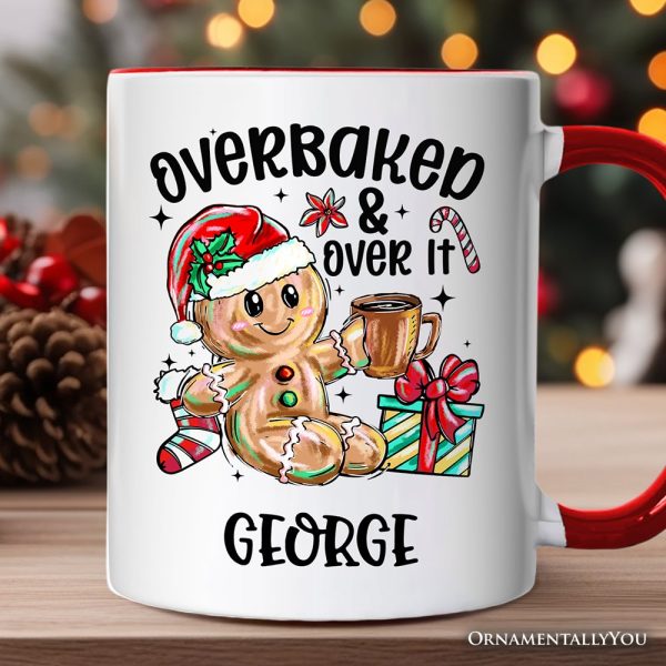 Overbaked & Over It Gingerbread Personalized Mug, Tired Christmas Funny Holiday Gift with Custom Name Overbaked & Over It Gingerbread Personalized Mug, Tired Christmas Funny Holiday Gift with Custom Name