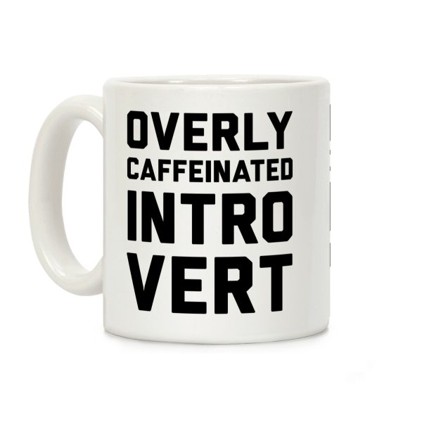 Overly Caffeinated Introvert Coffee Mug Overly Caffeinated Introvert Coffee Mug