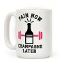 Pain Now Champagne Later Coffee Mug Pain Now Champagne Later Coffee Mug