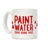 Paint Water (Don't Drink This) Coffee Mug Paint Water (Don't Drink This) Coffee Mug