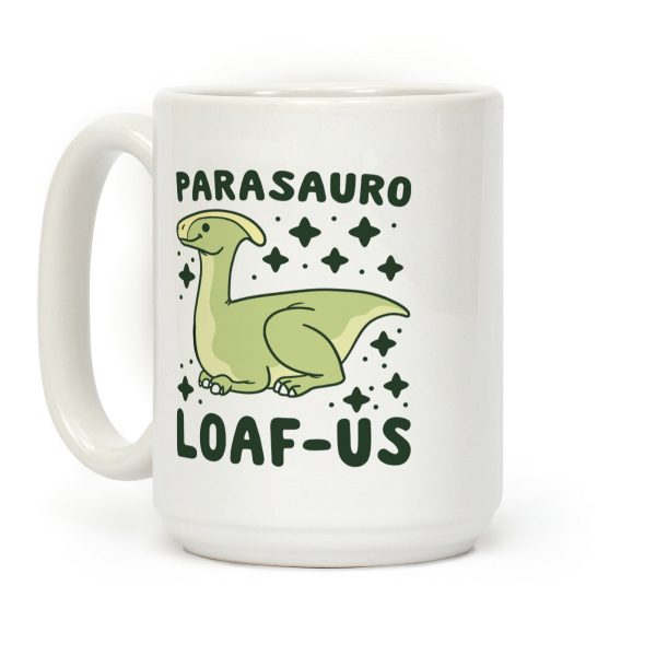 Parasauro-LOAF-us Coffee Mug Parasauro-LOAF-us Coffee Mug