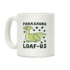 Parasauro-LOAF-us Coffee Mug Parasauro-LOAF-us Coffee Mug