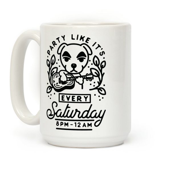 Party Like It's Every Saturday 8pm-12am KK Slider Coffee Mug Party Like It's Every Saturday 8pm-12am KK Slider Coffee Mug
