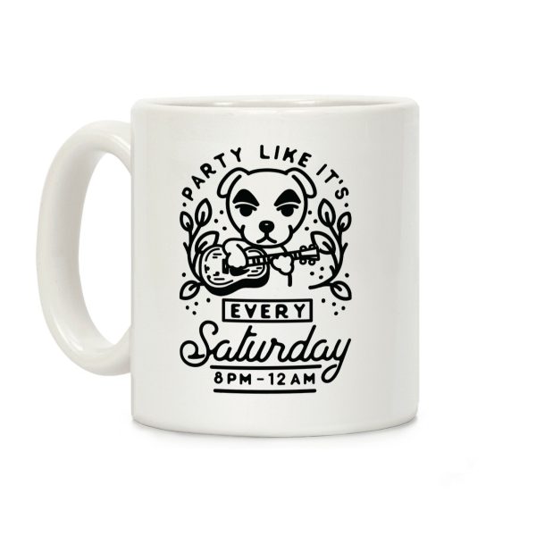 Party Like It's Every Saturday 8pm-12am KK Slider Coffee Mug Party Like It's Every Saturday 8pm-12am KK Slider Coffee Mug
