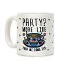 Party? More Like Pour Me Some Tea Coffee Mug Party? More Like Pour Me Some Tea Coffee Mug