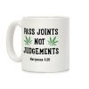 Pass Joints Not Judgements Coffee Mug