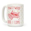Pawllywood Here I Come Coffee Mug Pawllywood Here I Come Coffee Mug