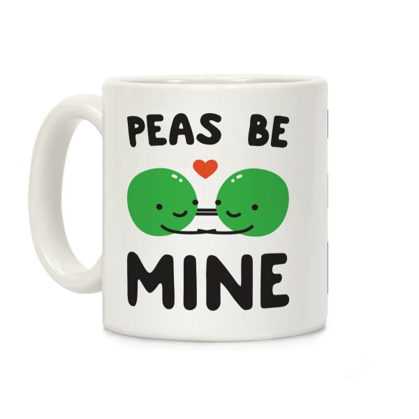 Peas Be Mine Coffee Mug Peas Be Mine Coffee Mug