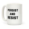 Persist and Resist Coffee Mug