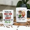 Personalized Ceramic Mug You're The Only One I Want To Annoy Cute Couple Illustration Unique Gift for Partner Personalized Ceramic Mug You're The Only One I Want To Annoy Cute Couple Illustration Unique Gift for Partner