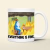 Personalized Funny Burning Coffee Mug 03ohtn020124 Everything Is Fine Personalized Funny Burning Coffee Mug 03ohtn020124 Everything Is Fine