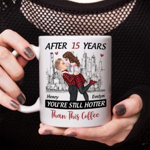 Personalized Gift Anniversary You're Still Hotter Than This Coffee Mug For Couples LM32 891989
