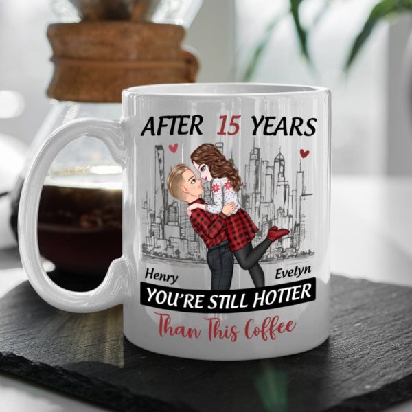 Personalized Gift Anniversary You're Still Hotter Than This Coffee Mug For Couples LM32 891989 Personalized Gift Anniversary You're Still Hotter Than This Coffee Mug For Couples LM32 891989