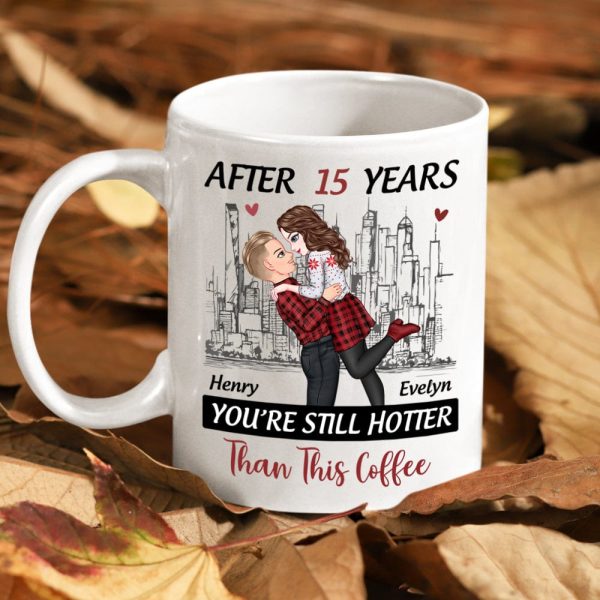 Personalized Gift Anniversary You're Still Hotter Than This Coffee Mug For Couples LM32 891989 Personalized Gift Anniversary You're Still Hotter Than This Coffee Mug For Couples LM32 891989