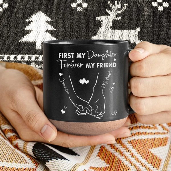 Personalized Gift First My Daughter Forever My Friend Engraved Pottery Mug - Best Christmas Gift for Mom, Daughter HO82 891233 Personalized Gift First My Daughter Forever My Friend Engraved Pottery Mug - Best Christmas Gift for Mom, Daughter HO82 891233