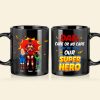 Personalized Gift For Dad Mug You're Still Our Superhero 03KAHN160124PA Personalized Gift For Dad Mug You're Still Our Superhero 03KAHN160124PA
