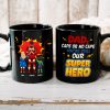 Personalized Gift For Dad Mug You're Still Our Superhero 03KAHN160124PA Personalized Gift For Dad Mug You're Still Our Superhero 03KAHN160124PA