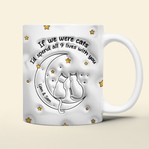 Personalized Gifts For Couple Coffee Mug If We Were Cats I'd Spend All 9 Lives With You
