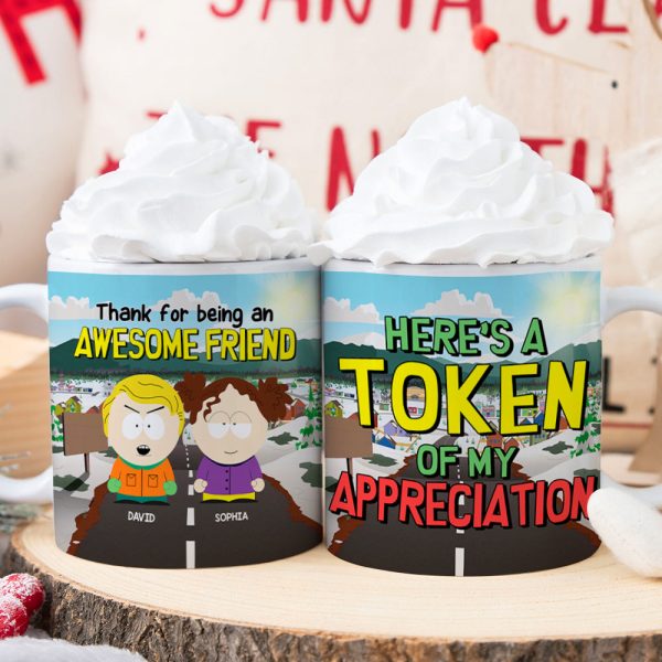 Personalized Gifts For Friend Coffee Mug 04totn191124hg Here's A Token Of My Appreciation Personalized Gifts For Friend Coffee Mug 04totn191124hg Here's A Token Of My Appreciation